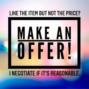 Reasonable offers are always considered!